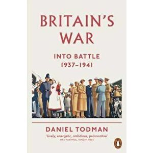 Britain's War, Paperback - Daniel Todman imagine