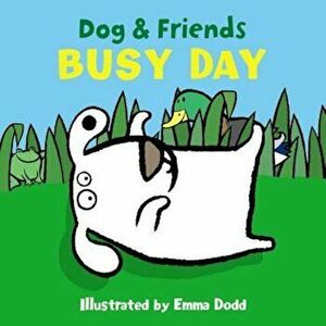 Dog & Friends: Busy Day, Hardcover - Emma Dodd imagine