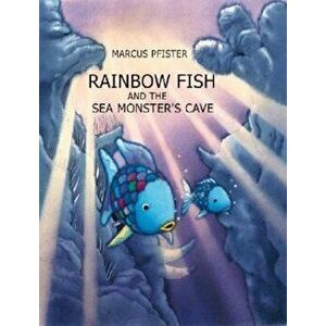 Rainbow Fish and the Sea Monsters' Cave, Hardcover - Marcus Pfister imagine