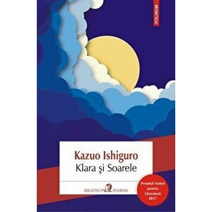 Klara si Soarele - Kazuo Ishiguro imagine