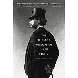 The Wit and Wisdom of Mark Twain, Paperback - Alex Ayres imagine