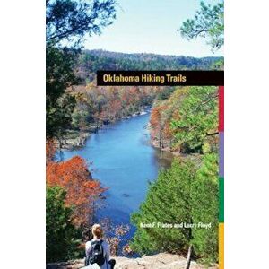 Oklahoma Hiking Trails, Paperback - Kent F. Frates imagine
