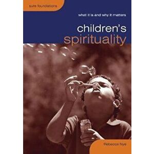 Children's Spirituality, Paperback - Rebecca Nye imagine