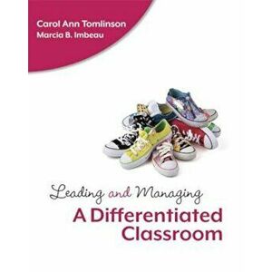 Leading and Managing a Differentiated Classroom, Paperback - Carol Ann Tomlinson imagine
