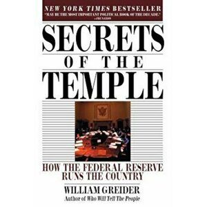 Secrets of the Temple: How the Federal Reserve Runs the Country, Paperback - William Greider imagine
