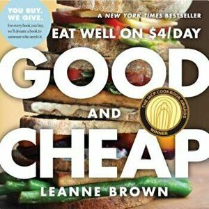 Good and Cheap: Eat Well on $4/Day, Paperback - Leanne Brown imagine