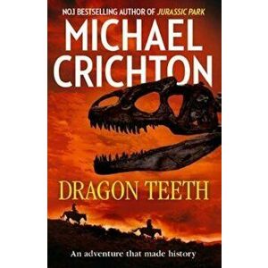 Dragon Teeth, Paperback - Michael Crichton imagine