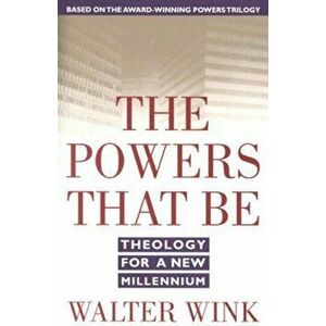 The Powers That Be, Paperback - Walter Wink imagine