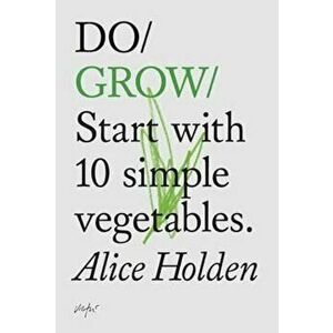 Do Grow, Paperback - Alice Holden imagine