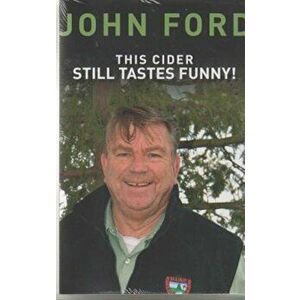 This Cider Still Tastes Funny!: Further Adventures of a Game Warden in Maine, Paperback - John Ford imagine
