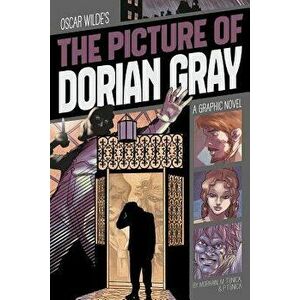 The Picture of Dorian Gray: A Graphic Novel, Paperback - Jorge C. Morhain imagine