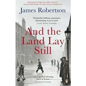 And the Land Lay Still, Paperback - James Robertson imagine