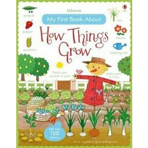 My First Book About How Things Grow Sticker Book, Paperback - Felicity Brooks imagine