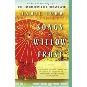 Songs of Willow Frost, Paperback - Jamie Ford imagine