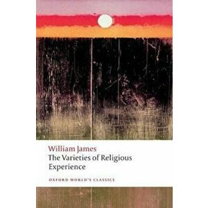 Varieties of Religious Experience, Paperback - William James imagine