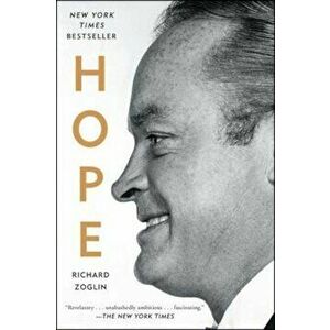 Hope: Entertainer of the Century, Paperback - Richard Zoglin imagine