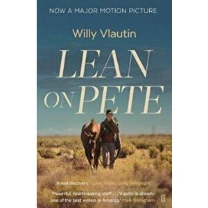 Lean on Pete, Paperback - Willy Vlautin imagine