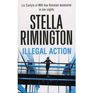 Illegal Action, Paperback - Stella Rimington imagine