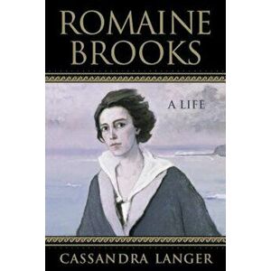 Romaine Brooks: A Life, Hardcover - Cassandra Langer imagine