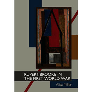 Rupert Brooke in the First World War, Paperback - Alisa Miller imagine