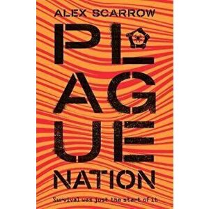 Plague Nation, Paperback - Alex Scarrow imagine