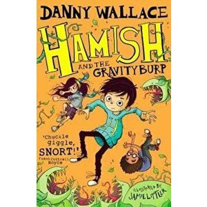 Hamish and the GravityBurp, Paperback - Danny Wallace imagine