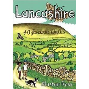 Lancashire. 40 Favourite Walks, Paperback - Alastair Ross imagine