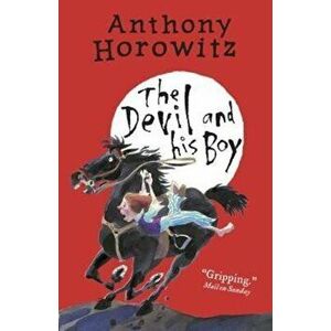 Devil and His Boy, Paperback - Anthony Horowitz imagine