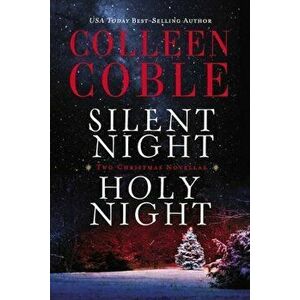Silent Night, Holy Night: A Colleen Coble Christmas Collection, Paperback - Colleen Coble imagine