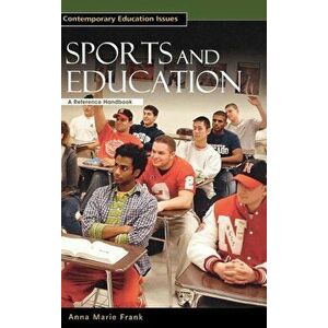Sports and Education: A Reference Handbook, Hardcover - Anna Marie Frank imagine