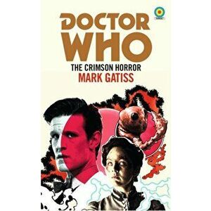 Doctor Who: The Crimson Horror (Target Collection), Paperback - Mark Gatiss imagine