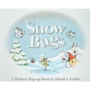 Snow Bugs: A Wintery Pop-Up Book, Hardcover - David A. Carter imagine