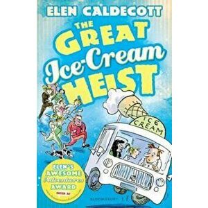 Great Ice-Cream Heist, Paperback - Elen Caldecott imagine