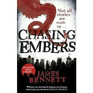 Chasing Embers, Paperback - James Bennett imagine