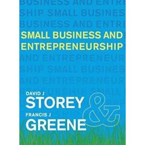 Small Business and Entrepreneurship, Paperback - David Storey imagine
