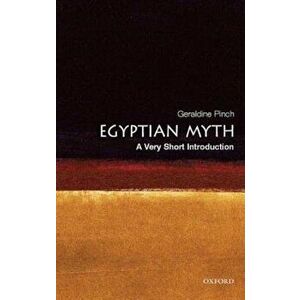 Egyptian Myth, Paperback - Geraldine Pinch imagine