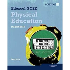 Edexcel GCSE PE Student Book, Paperback - Tony Scott imagine