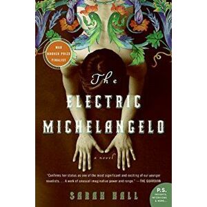 The Electric Michelangelo, Paperback - Sarah Hall imagine