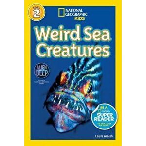 National Geographic Readers: Weird Sea Creatures, Paperback - Laura Marsh imagine