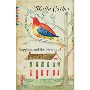 Sapphira and the Slave Girl, Paperback - Willa Cather imagine