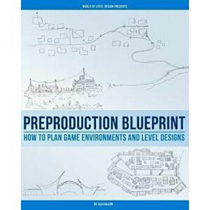 Preproduction Blueprint: How to Plan Game Environments and Level Designs, Paperback - Alex Galuzin imagine