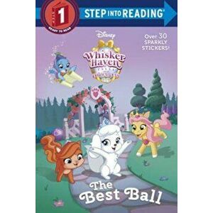 The Best Ball (Disney Palace Pets: Whisker Haven Tales), Paperback - Disney Storybook Artists imagine