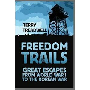 Freedom Trails, Paperback - Terry C Treadwell imagine