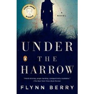 Under the Harrow, Paperback - Flynn Berry imagine
