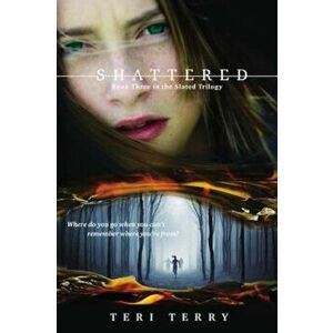 Shattered, Paperback - Teri Terry imagine