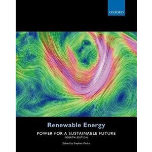 Renewable Energy: Power for a Sustainable Future, Paperback - Stephen Peake imagine