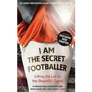 I Am The Secret Footballer, Paperback - *** imagine