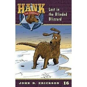 Lost in the Blinded Blizzard, Paperback - John R. Erickson imagine