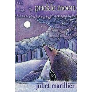 Prickle Moon, Paperback - Juliet Marillier imagine