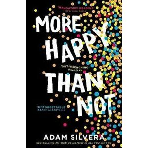 More Happy Than Not, Paperback - Adam Silvera imagine